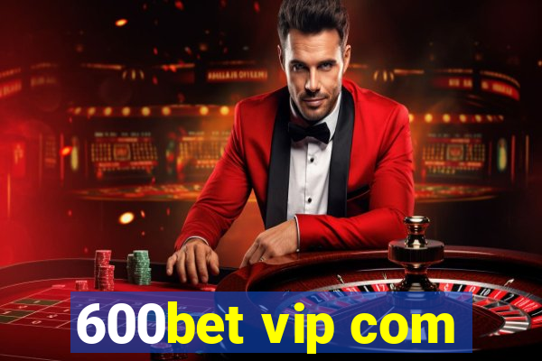 600bet vip com